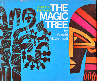 The Magic Tree: A Tale from the Congo Gerald McDermott